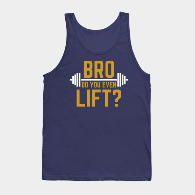 BRO DO YOU EVEN LIFT? T-shirt Tank Top by Raja2021